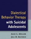 Dialectical Behavior Therapy with Suicidal Adolescents