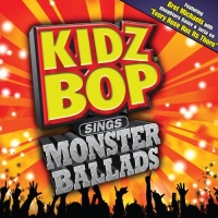 Kidz Bop Sings Monster Ballads