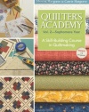 Quilter's Academy --Sophomore Year: A Skill-building Course in Quiltmaking