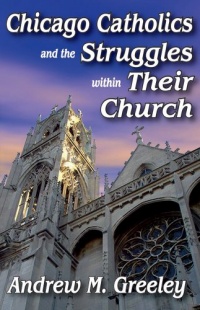 Chicago Catholics and the Struggles within Their Church