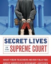 Secret Lives of the Supreme Court