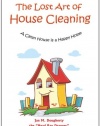 The Lost Art of House Cleaning: A Clean House Is a Happy Home