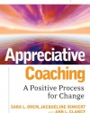 Appreciative Coaching: A Positive Process for Change