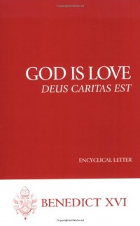 God Is Love (Deus Caritas Est) (Benedict XVI)