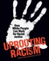 Uprooting Racism: How White People Can Work for Racial Justice - 3rd Edition