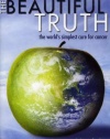 The Beautiful Truth: The World's Simplest Cure for Cancer