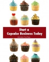 Start a Cupcake Business Today