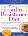 The Insulin-Resistance Diet--Revised and Updated: How to Turn Off Your Body's Fat-Making Machine