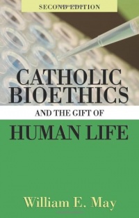 Catholic Bioethics and Gift of Human Life