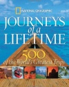 Journeys of a Lifetime: 500 of the World's Greatest Trips