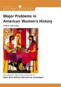 Major Problems In American Women's History: Documents and Essays (Major Problems in American History Series)