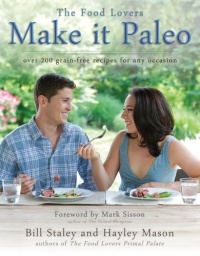 Make it Paleo: Over 200 Grain Free Recipes For Any Occasion