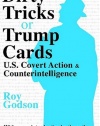 Dirty Tricks or Trump Cards: U.S. Covert Action and Counterintelligence