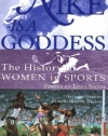 Nike Is a Goddess: The History of Women in Sports