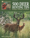 500 Deer Hunting Tips: Strategies, Techniques & Methods (The Complete Hunter)