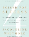 Poised for Success: Mastering the Four Qualities That Distinguish Outstanding Professionals