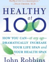 Healthy at 100: The Scientifically Proven Secrets of the World's Healthiest and Longest-Lived Peoples