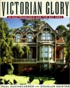 Victorian Glory in San Francisco and the Bay Area