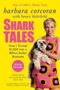 Shark Tales: How I Turned $1,000 into a Billion Dollar Business