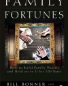 Family Fortunes: How to Build Family Wealth and Hold on to It for 100 Years (Agora Series)