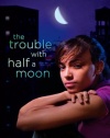 The Trouble with Half a Moon