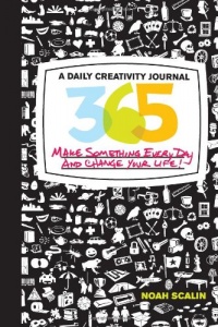 365: A Daily Creativity Journal: Make Something Every Day and Change Your Life!