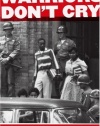 Warriors Don't Cry: A Searing Memoir of the Battle to Integrate Little Rock's Central High