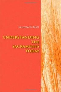 Understanding the Sacraments Today