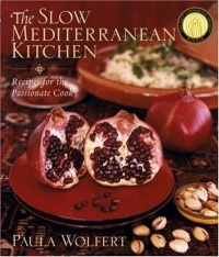 The Slow Mediterranean Kitchen: Recipes for the Passionate Cook