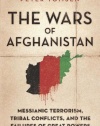 The Wars of Afghanistan: Messianic Terrorism, Tribal Conflicts, and the Failures of Great Powers