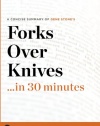 Summary: Forks Over Knives ...in 30 Minutes - A Concise Summary of Gene Stone's Bestselling Book