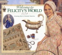 Welcome to Felicity's World, 1774 (American Girl)