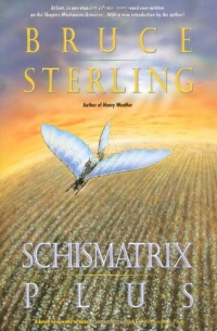 Schismatrix Plus (Complete Shapers-Mechanists Universe)