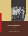 Lynching Photographs (Defining Moments in American Photography)