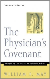 The Physician's Covenant, Second Edition: Images of the Healer in Medical Ethics