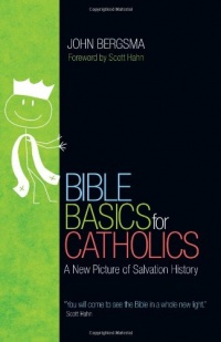 Bible Basics for Catholics: A New Picture of Salvation History