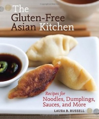 The Gluten-Free Asian Kitchen: Recipes for Noodles, Dumplings, Sauces, and More