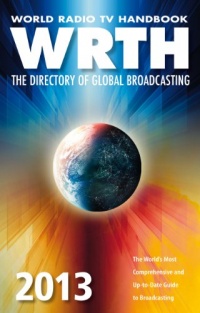 World Radio TV Handbook 2013: The Directory of Global Broadcasting