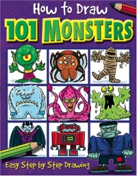 How to Draw 101 Monsters: Easy Step-by-step Drawing