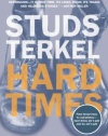 Hard Times: An Oral History of the Great Depression