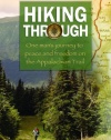 Hiking Through: One Man's Journey to Peace and Freedom on the Appalachian Trail