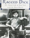 Ragged Dick: Or, Street Life in New York with the Boot Blacks (Signet Classics)