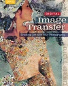 Digital Image Transfer: Creating Art with Your Photography