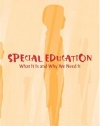 Special Education: What It Is and Why We Need It