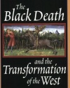 The Black Death and the Transformation of the West (European history series)