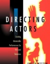 Directing Actors: Creating Memorable Performances for Film & Television