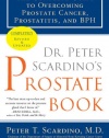 Dr. Peter Scardino's Prostate Book, Revised Edition: The Complete Guide to Overcoming Prostate Cancer, Prostatitis, and BPH