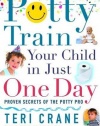 Potty Train Your Child in Just One Day: Proven Secrets of the Potty Pro [toilet training]