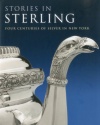 Stories in Sterling: Four Centuries of Silver in New York