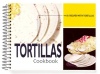 Tortillas Cookbook: 101 Recipes with Tortillas